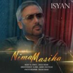 دانلود آهنگ نیما مسیحا به نام ایسیان
